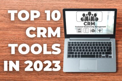 Top 10 CRM Tools Suitable for Small Businesses in 2023