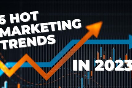 Top 6 Content Marketing Trends for Businesses in 2023