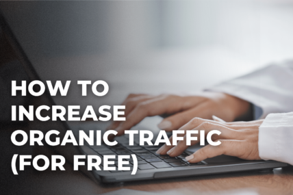 How to Increase Organic Traffic (for free)