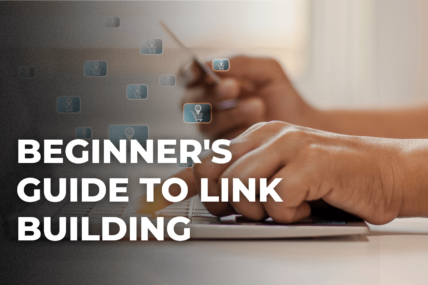 Beginner’s Guide to Link Building