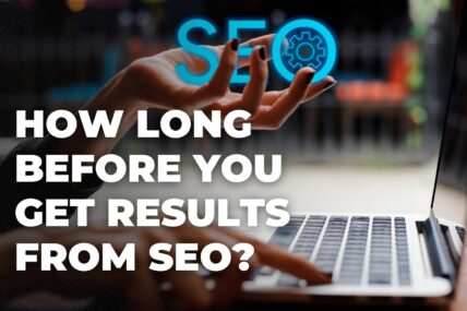 How Long Before You Get Results From SEO?
