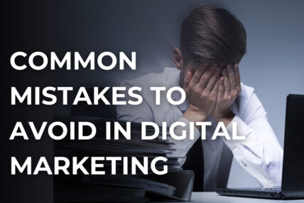 Common Mistakes to Avoid in Digital Marketing