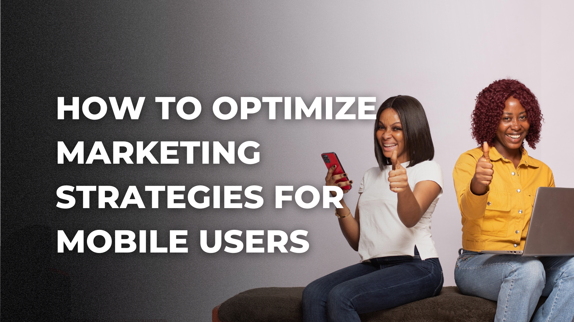 Optimize Marketing Strategies for Mobile Users I Bold Solutionz