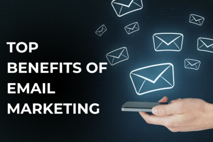 Top Benefits of Email Marketing Campaigns